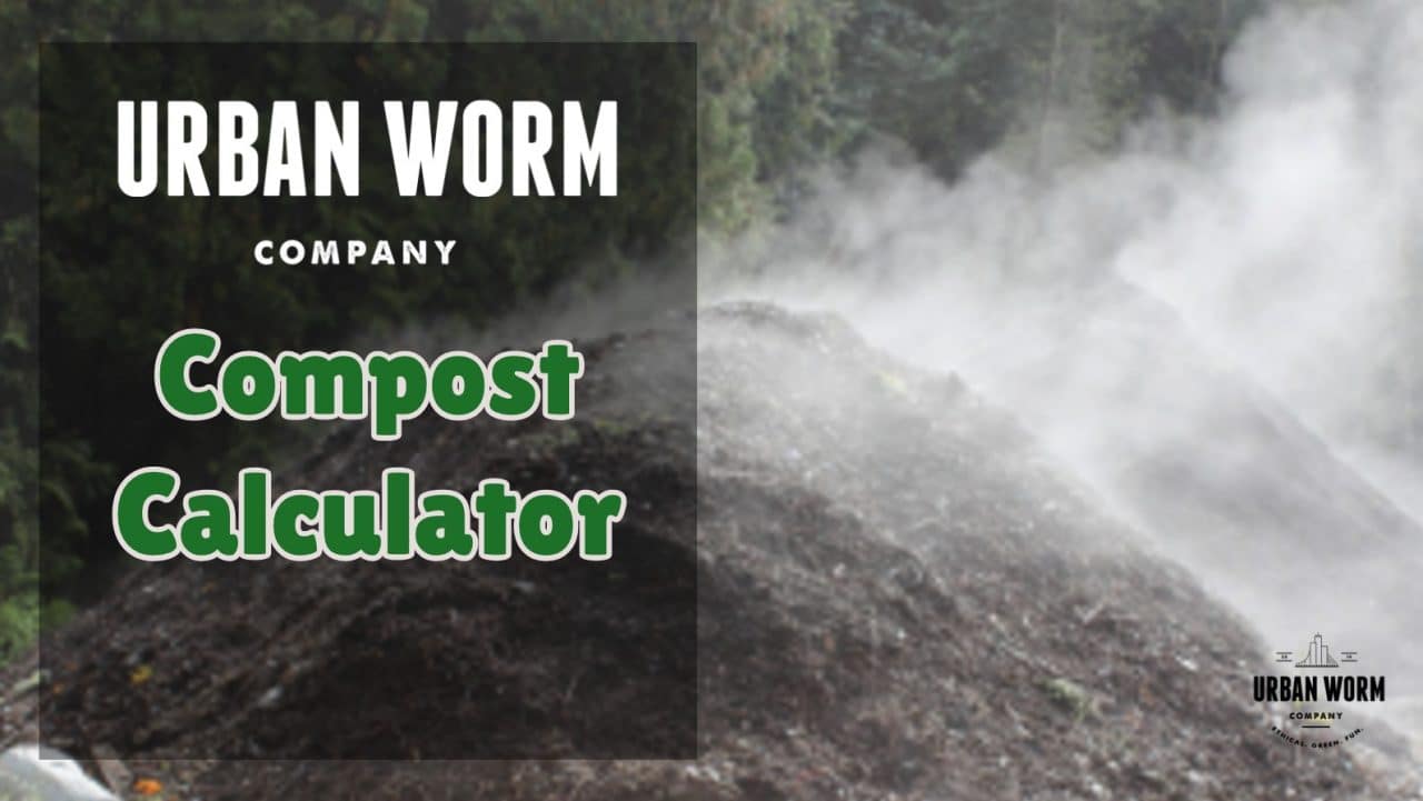 Compost Calculator Urban Worm Company